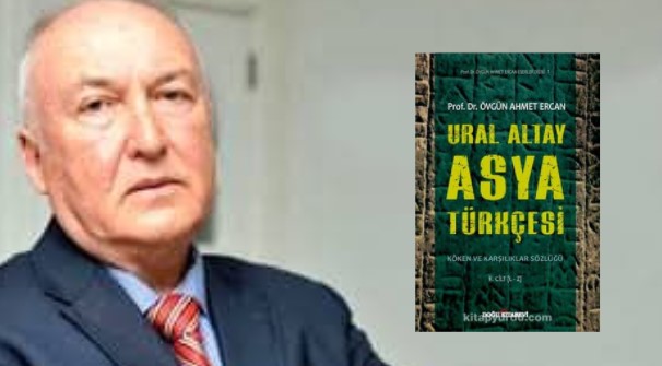 Ural Altay Asya Türkçesi Köken ve Karşılıklar Sözlüğü Çıktı
