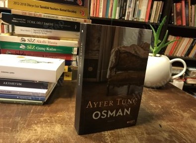Pen Türkiye Ayın Kitabını Seçti: Ayfer Tunç’un “Osman”ı