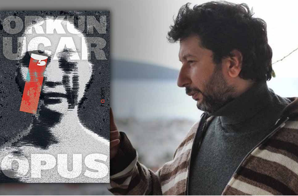 Orkun Uçar’ın yeni kitabı Opus raflarda yerini aldı